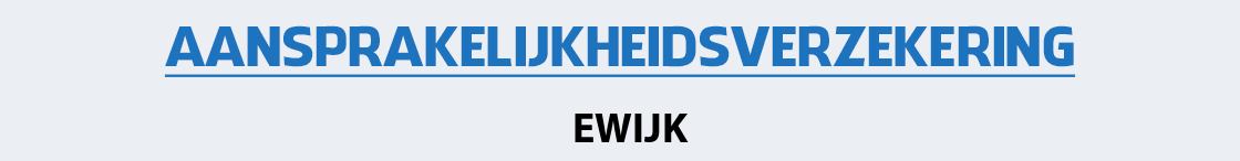 aansprakelijkheidsverzekering-ewijk